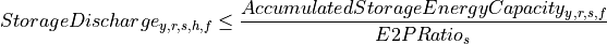 StorageDischarge_{y,r,s,h,f} \leq \frac{AccumulatedStorageEnergyCapacity_{y,r,s,f}}{E2PRatio_s}